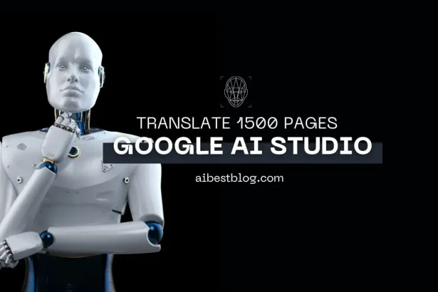 Translate 1500 Pages with google AI Studio