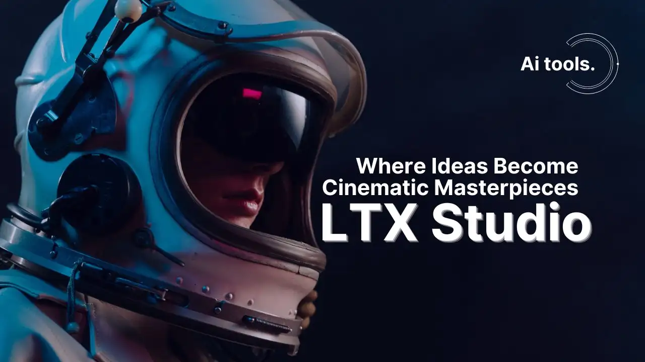 LTX Studio Where Ideas Become Cinematic Masterpieces